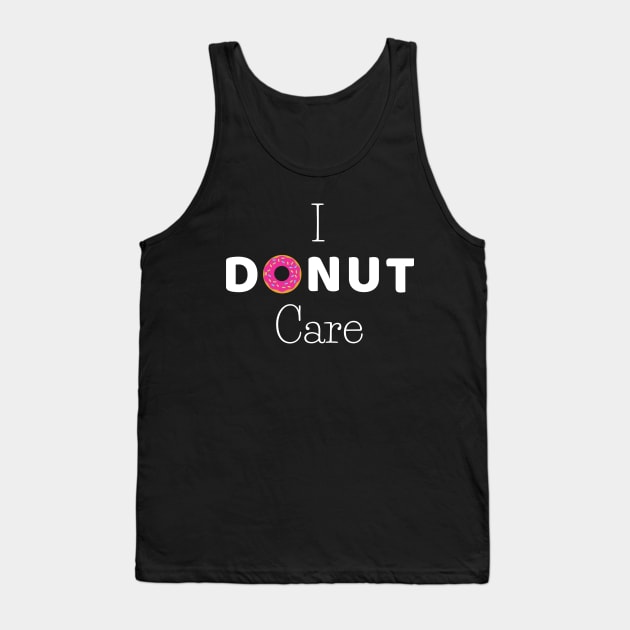 I donut care- funny pun Tank Top by Petalprints